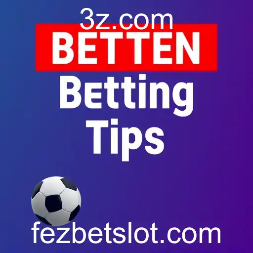 Exploring the Role of Betting Tips on FezBet